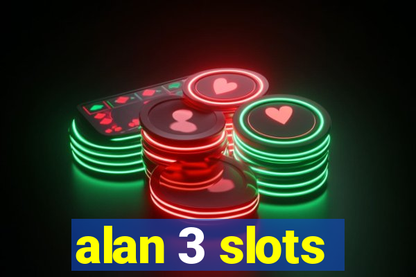 alan 3 slots